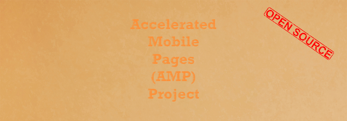 Taking You Inside Google’s Accelerated Mobile Pages (AMP) Project