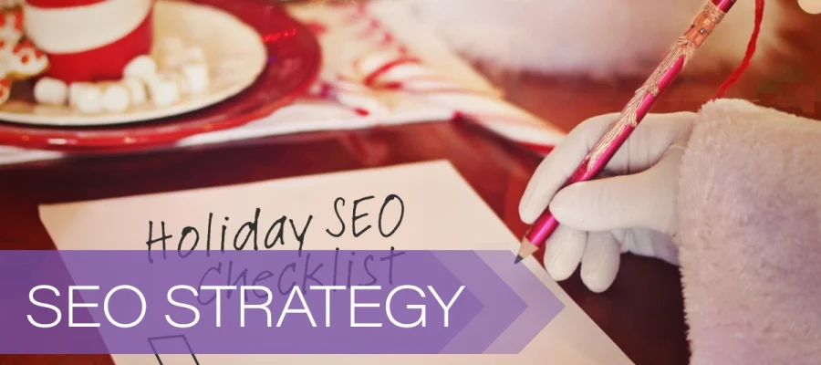 Holiday SEO Checklist: Tis’ the Season for Sweeter Search